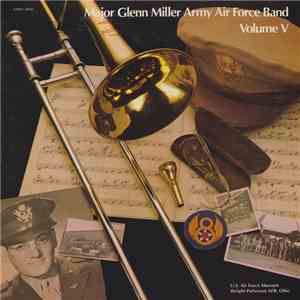 Major Glenn Miller Army Air Force Band - Major Glenn Miller Army Air Force Band Volume V album flac