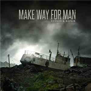 Make Way For Man - Evolve & Repair album flac