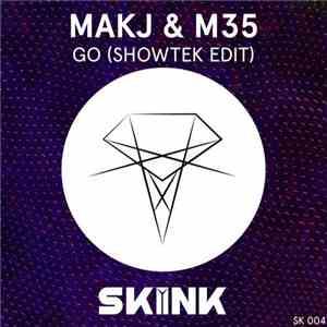 MAKJ & M35 - Go (Showtek Edit) album flac