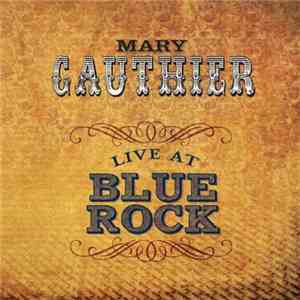 Mary Gauthier - Live At Blue Rock album flac