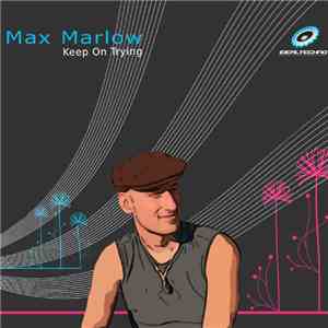 Max Marlow - Keep On Trying album flac