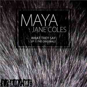 Maya Jane Coles - What They Say (EP 1: The Originals) album flac
