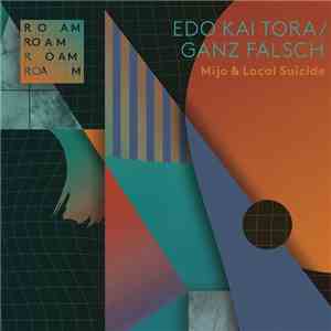 Mijo  & Local Suicide - Edo Kai Tora / Ganz Falsch EP album flac