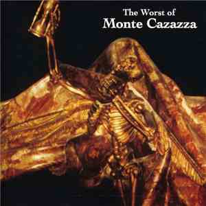 Monte Cazazza - The Worst Of Monte Cazazza album flac
