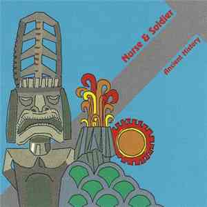 Nurse And Soldier - Ancient History album flac