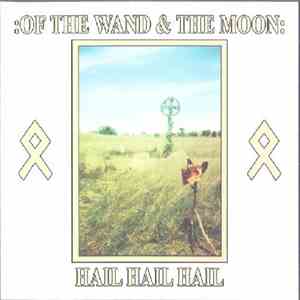 :Of The Wand & The Moon: - Hail Hail Hail album flac