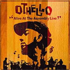 Othello - Alive At The Assembly Line album flac