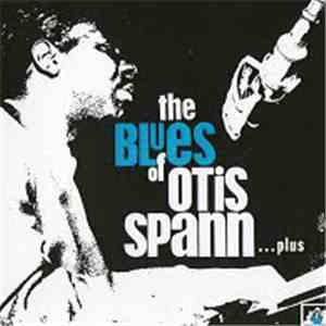 Otis Spann - The Blues Of Otis Spann...plus album flac