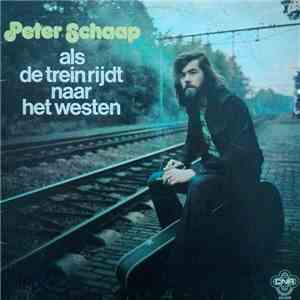 Peter Schaap - Als De Trein Rijdt Naar Het Westen album flac