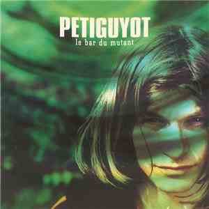 Petiguyot - Le Bar Du Mutant album flac