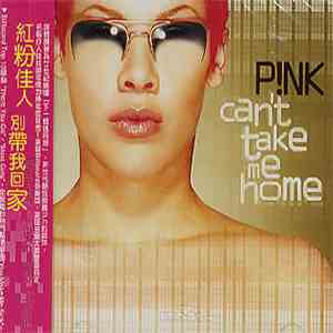 P!NK - Can't Take Me Home album flac