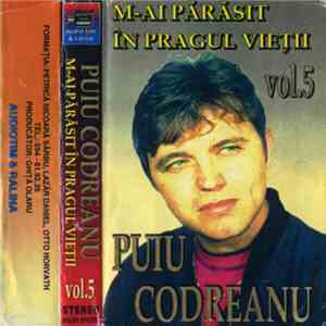 Puiu Codreanu - Vol. 5 - M-ai Părăsit În Pragul Vietii album flac