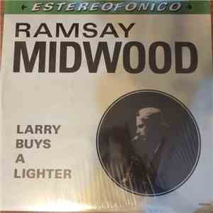 Ramsay Midwood - Larry Buys A Lighter album flac