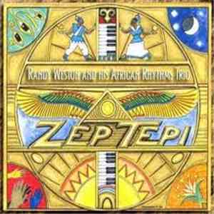 Randy Weston And His African Rhythms Trio - Zep Tepi album flac