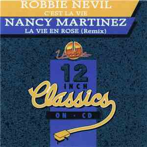 Robbie Nevil / Nancy Martinez - C'est La Vie / La Vie En Rose (Remix) album flac
