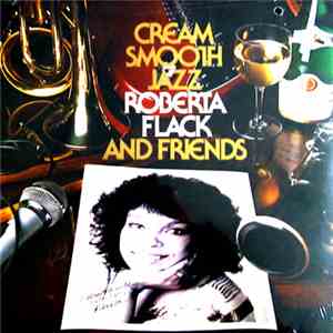 Roberta Flack And Friends - Cream Smooth Jazz album flac