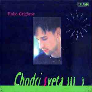 Robo Grigorov - Chodci Sveta album flac