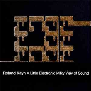 Roland Kayn - A Little Electronic Milky Way Of Sound album flac