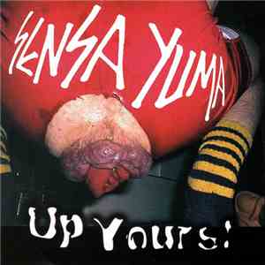 Sensa Yuma - Up Yours album flac