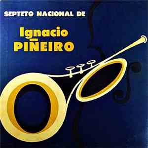 Septeto Nacional De Ignacio Piñeiro - Septeto Nacional De Ignacio Piñeiro album flac