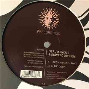 Serum , Paul T & Edward Oberon - Take My Breath Away / In Too Deep album flac