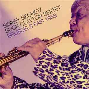 Sidney Bechet/Buck Clayton Sextet - Brussels Fair 1958 album flac