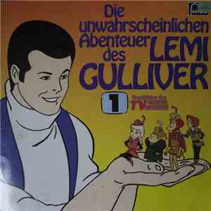 Siegfried Rabe - Die Unwahrscheinlichen Abenteuer Des Lemi Gulliver 1 album flac