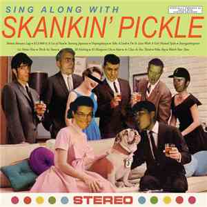 Skankin' Pickle - Sing Along With Skankin’ Pickle album flac