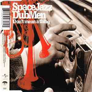 Space Jazz Dub Men - Don't Mean A Thing album flac