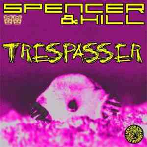 Spencer&Hill - Trespasser album flac