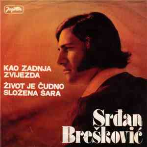 Srđan Brešković - Kao Zadnja Zvijezda / Život Je Čudno Složena Šara album flac