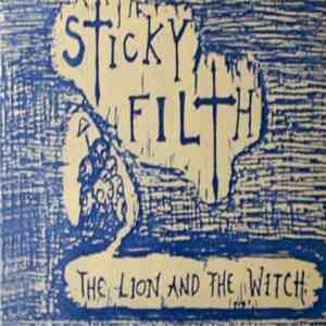 Sticky Filth - The Lion And The Witch album flac