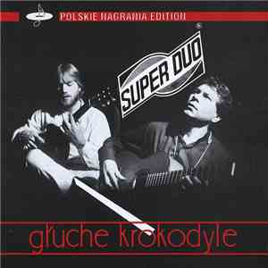 Super Duo  - Głuche Krokodyle album flac