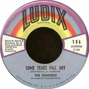 The Chantels - Some Tears Fall Dry / That's Why You're Happy album flac