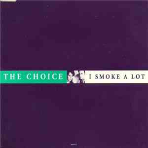 The Choice - I Smoke A Lot album flac