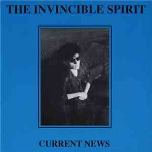 The Invincible Spirit - Current News album flac