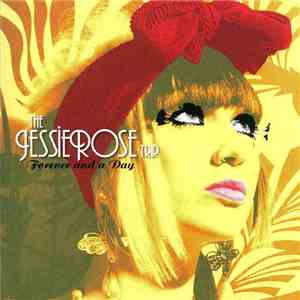 The Jessie Rose Trip - Forever And A Day album flac