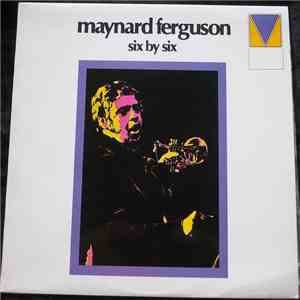 The Maynard Ferguson Sextet - Six By Six album flac
