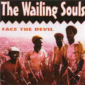 The Wailing Souls - Face The Devil album flac