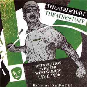 Theatre Of Hate - Retribution Over The Westworld - Live 1996 album flac