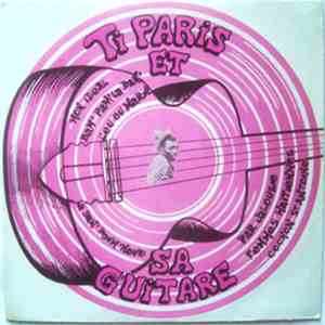 Ti Paris Et Sa Guitare - Ti Paris Et Sa Guitare album flac