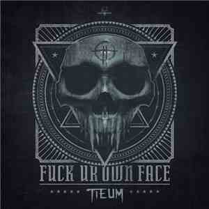 Tieum - Fuck Ur Own Face album flac