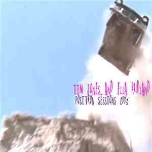 Tim Jones  And Ella Rudland - Positron Sessions 2003 album flac