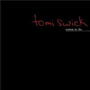 Tomi Swick - Come In 2s album flac