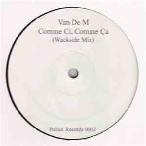 Van De M - Comme Ci, Comme Ça (Wackside Mix) album flac