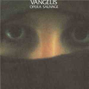 Vangelis - Opera Sauvage album flac