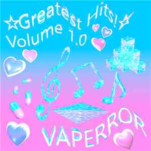 Vaperror - ☆Greatest Hits☆ Volume 1​.​0 album flac