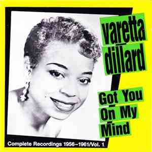 Varetta Dillard - Got You On My Mind (Complete Recordings 1956-1961 / Vol. 1) album flac