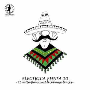 Various - Electrica Fiesta 10 - Latin Flavoured Tech House Tracks album flac