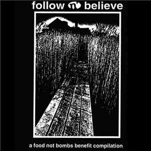 Various - Follow N' Believe (A Food Not Bombs Benefit Compilation) album flac